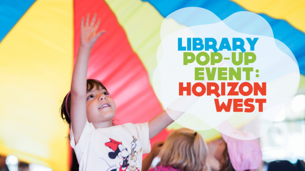 Image for event: In Person: Library Pop-Up-Horizon West 